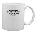 I'm always going to think of Pluto as a planet Mug