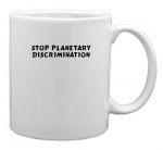 Stop Planetary Discrimination Mug