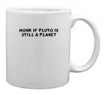 Honk if Pluto is still a planet Mug
