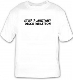 Stop Planetary Discrimination White T-shirt
